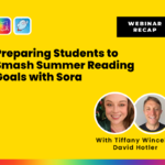 Bright yellow graphic featuring the title "Preparing Students to Smash Summer Reading Goals with Sora" in bold black text. At the top left are the Book Creator and Sora logos. A black label at the top right reads "Webinar Recap." At the bottom right are circular photos of Tiffany Wincek and David Hotler, with the text “With Tiffany Wincek + David Hotler” below. A rainbow gradient runs along the bottom edge.