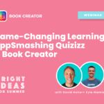 Game-chaning learning: Appsmashing Quizizz & Book Creator
