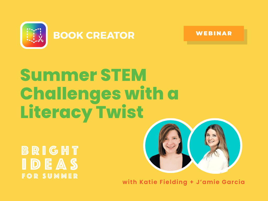 Featured image for “Supporting STEM and Literacy All Summer Long: How Maker Maven and Book Creator Partner to Spark Learning”